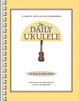 Daily Ukulele: 365 Songs for Better Living - Ukulele Melody Line/Lyrics/Chords by Beloff/Beloff Hal Leonard 240356