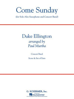 Come Sunday (Alto Sax feature) - Duke Ellington - Paul Murtha G. Schirmer, Inc. Score/Parts