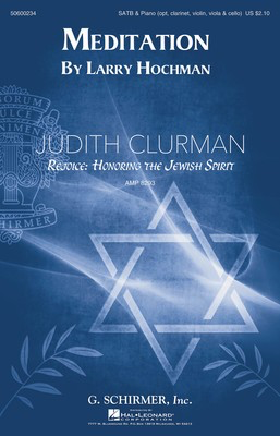 Meditation - Judith Clurman Rejoice - Larry Hochman - SATB G. Schirmer, Inc. Octavo