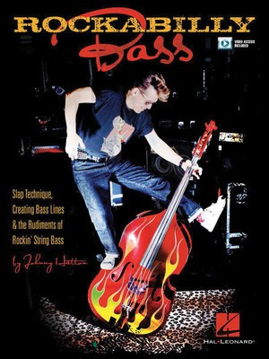 Rockabilly Bass - Slap Technique, Creating Bass Lines & the Rudiments of Rockin' String - Double Bass Johnny Hatton Hal Leonard Sftcvr/Online Media