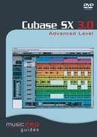 Cubase Sx 3.0 Advanced Level - Music Pro Guides - MusicPro Guides - Music Pro Guides DVD