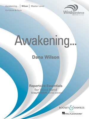 Awakening... - Windependence Series - Master Level (Grade 4) - Dana Wilson - Boosey & Hawkes Score/Parts