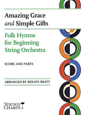 Amazing Grace and Simple Gifts - Folk Hymns for Beginning String Orchestra String Charts Series - Renata Bratt String Letter Publishing Score/Parts