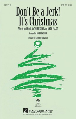 Don't Be a Jerk (It's Christmas) - Andy Paley|Thomas Kenny - 3-Part Mixed Roger Emerson Hal Leonard Choral Score Octavo