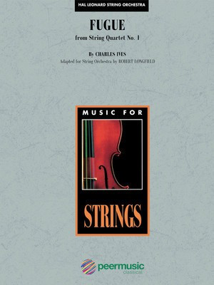 Fugue from String Quartet No. 1 - Charles Ives - Robert Longfield Peermusic Classical Score/Parts