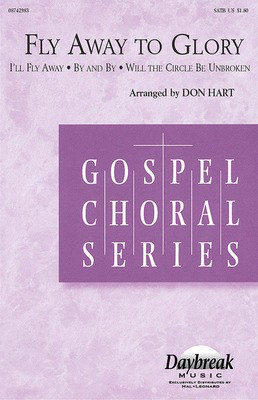Fly Away to Glory (Medley) - SATB - SATB Don Hart Hal Leonard Choral Score Octavo