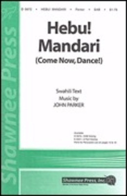 Hebu! Madari (Come Now, Dance!) - John Parker - SAB Shawnee Press Choral Score Octavo