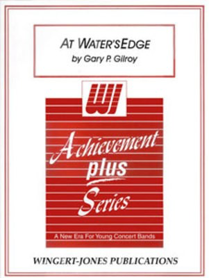 At Waters Edge - Gary P. Gilroy - Wingert-Jones Publications Score/Parts