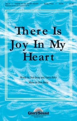 There Is Joy in My Heart - Don Besig|Nancy Price - SATB Shawnee Press Choral Score Octavo