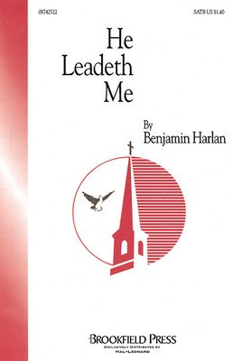 He Leadeth Me - Benjamin Harlan - SATB Brookfield Press Choral Score Octavo