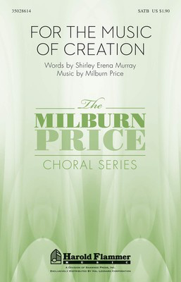 For the Music of Creation - Milburn Price - SATB Shirley Erena Murray Shawnee Press Choral Score Octavo