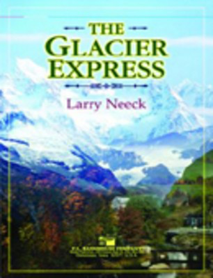 The Glacier Express - Larry Neeck - C.L. Barnhouse Company Score/Parts
