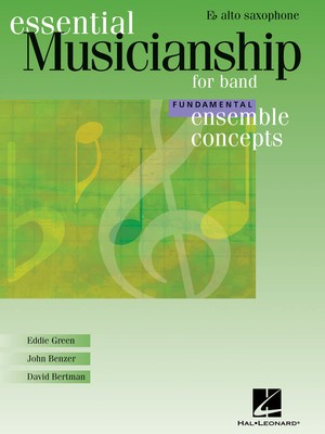 Ensemble Concepts for Band - Fundamental Level - Alto Saxophone - Alto Saxophone David Bertman|Eddie Green|John Benzer Hal Leonard