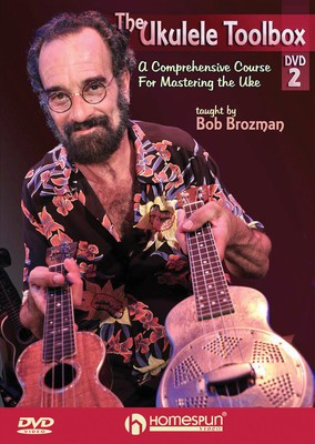 The Ukulele Toolbox - DVD 2 - Ukulele Bob Brozman Homespun Ukulele TAB DVD