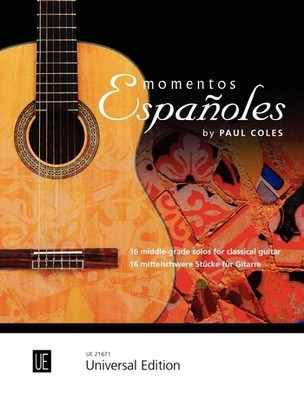 Momentos Espanoles - 16 middle-grade solos for classical guitar - Paul Coles - Classical Guitar Universal Edition