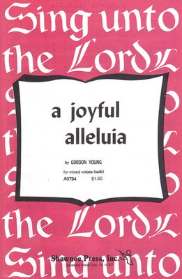 A Joyful Alleluia - Gordon Young - SATB Shawnee Press Choral Score Octavo