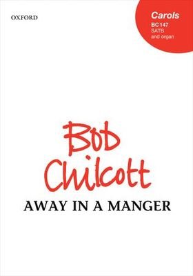 Away in a manger - Bob Chilcott - SATB Oxford University Press Choral Score Octavo