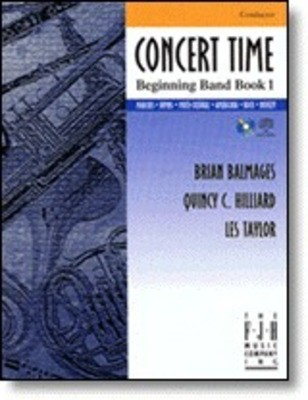 Concert Time Beginning Band Book 1 - Conductor - Conductor - Various - Brian Balmages|Les Taylor|Quincy C. Hilliard FJH Music Company Conductor's Score Score/CD