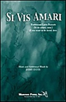 Si Vis Amari - Jerry Estes - SATB Shawnee Press Choral Score Octavo