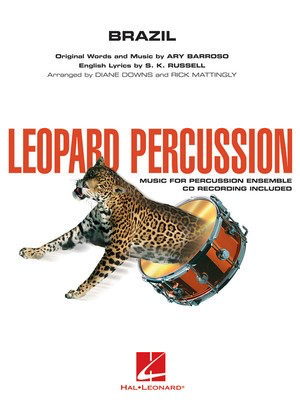 Brazil - Leopard Percussion - Ary Barroso|S.K. Russell - Diane Downs Hal Leonard Score/Parts/CD
