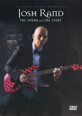 Josh Rand - The Sound and the Story - All-Access Guitar Instruction - Guitar Fret12 DVD