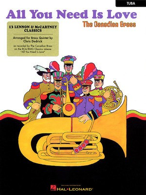 All You Need Is Love - 13 Lennon & McCartney Classics Tuba (B.C.) - John Lennon|Paul McCartney - Tuba Christopher Dedrick Hal Leonard Brass Quintet Part