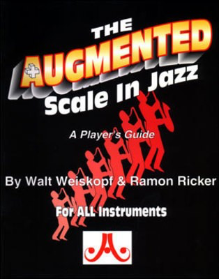 The Augmented Scale in Jazz - A Players Guide - All Instruments Ramon Ricker|Walt Weiskopf Jamey Aebersold Jazz