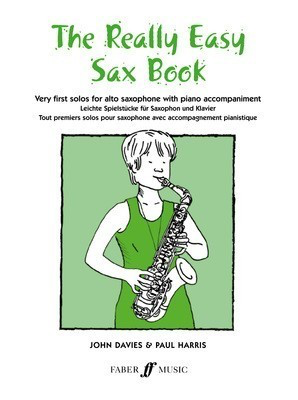 The Really Easy Saxophone Book - for Saxophone and Piano - Saxophone John Davies|Paul Harris Faber Music