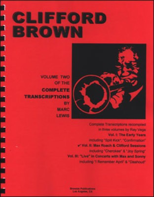 Clifford Brown Transcriptions Vol. 2 - Max Roach Studio Sessions - Trumpet Charles Colin Publishing