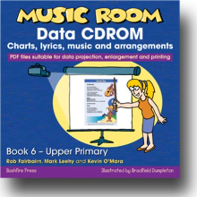 Music Room Book 6 Charts CD-ROM - A developmental classroom music program - Kevin O'Mara|Mark Leehy|Rob Fairbairn - Bushfire Press CD-ROM