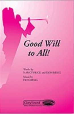 Good Will to All! - Don Besig|Nancy Price - SATB Shawnee Press Choral Score Octavo