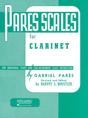 Pares Scales - Clarinet - Gabriel ParíÂs - Clarinet Harvey S. Whistler Rubank Publications