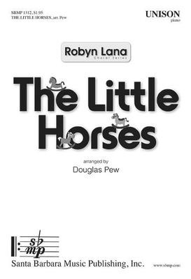 The Little Horses - Douglas Pew - Unison Santa Barbara Music Publishing Octavo