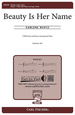 Beauty is Her Name - TTBB Voices with Piano and optional Violin - Earlene Rentz - TTBB Carl Fischer Octavo