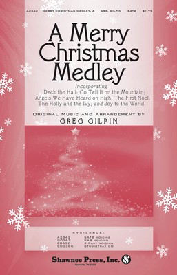 A Merry Christmas Medley - Greg Gilpin - SATB Shawnee Press Choral Score Octavo