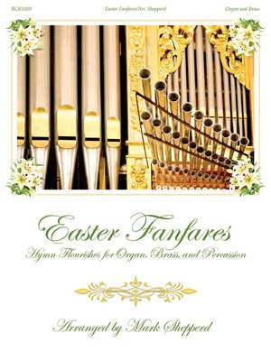 Easter Fanfares - for Organ and Brass - Mark Shepperd Fred Bock Music Company Brass Ensemble Score/Parts