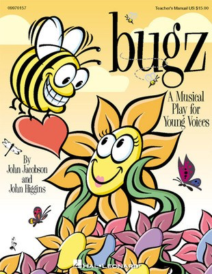 Bugz (Musical) - A Musical Play for Young Voices - John Higgins|John Jacobson - Hal Leonard Teacher Edition Softcover