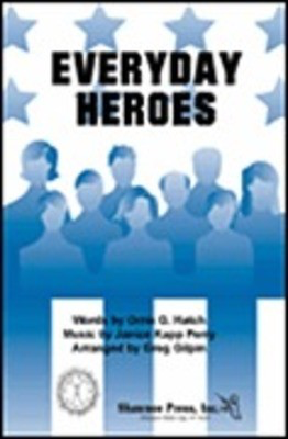 Everyday Heroes - 2-Part Greg Gilpin Shawnee Press Choral Score Octavo