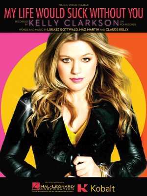 My Life Would Suck Without You - Hal Leonard Piano & Vocal