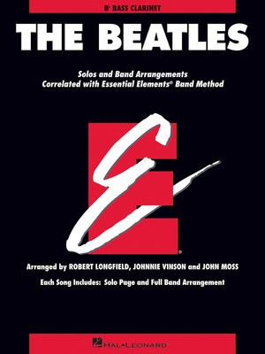 The Beatles - Essential Elements for Band Correlated Collections Bass Clarinet - Bass Clarinet John Moss|Johnnie Vinson|Robert Longfield Hal Leonard Clarinet Solo