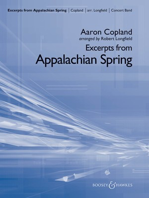 Excerpts from Appalachian Spring - Aaron Copland - Robert Longfield Boosey & Hawkes Score/Parts