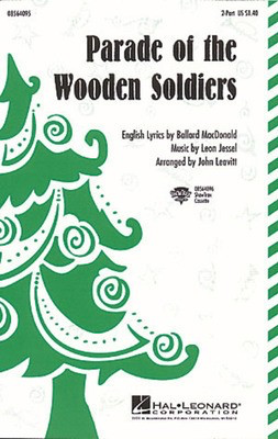 Parade of the Wooden Soldiers - Ballard MacDonald|Leon Jessel - 2-Part John Leavitt Hal Leonard Choral Score Octavo