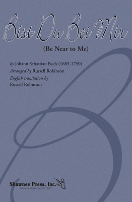 Bist Du Bei Mir (Be Near to Me) - Johann Sebastian Bach - 2-Part Russell Robinson Shawnee Press Choral Score Octavo
