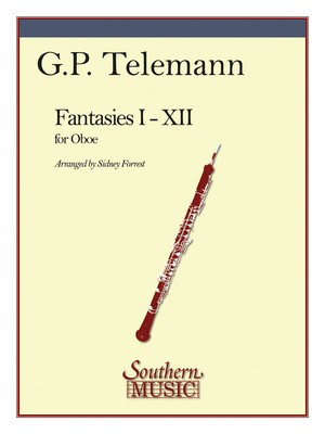 Fantasies I-XII - Unaccompanied Oboe - Georg Philipp Telemann - Oboe Sidney Forrest Southern Music Co.