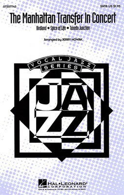 The Manhattan Transfer in Concert (Medley) - SATB Jerry Nowak Hal Leonard Octavo