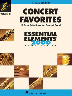 Concert Favorites Vol. 2 - Alto Clarinet - Essential Elements 2000 Band Series - Various - Eb Alto Clarinet James Curnow|John Higgins|John Moss|Michael Sweeney|Paul Lavender Hal Leonard