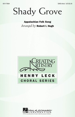 Shady Grove - SAB Robert I. Hugh Hal Leonard Choral Score Octavo