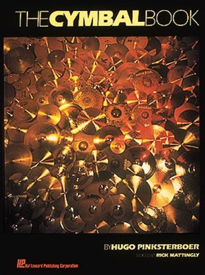 The Cymbal Book - Percussion Hugo Pinksterboer Hal Leonard