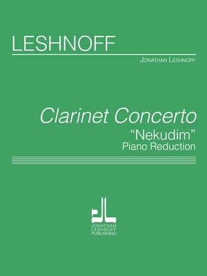 Clarinet Concerto - Nekudim Piano Reduction - Jonathan Leshnoff - Bb Clarinet|Bass Clarinet|Clarinet Leshnoff Publishing
