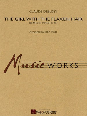 The Girl with the Flaxen Hair (La fille aux cheveux de lin) - Solo for Alto Sax or English Horn with Band - Claude Debussy - John Moss Hal Leonard Score/Parts/CD